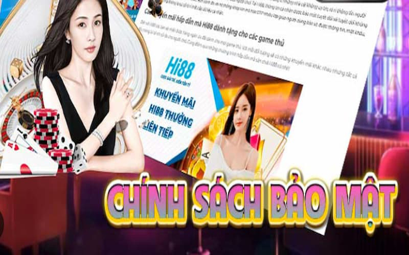 Chính sách bảo mật là bảo bối quan trọng giúp Hi88 thành công hơn