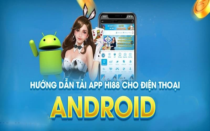 Cách tải Hi88 đối với dòng hệ điều hành Android