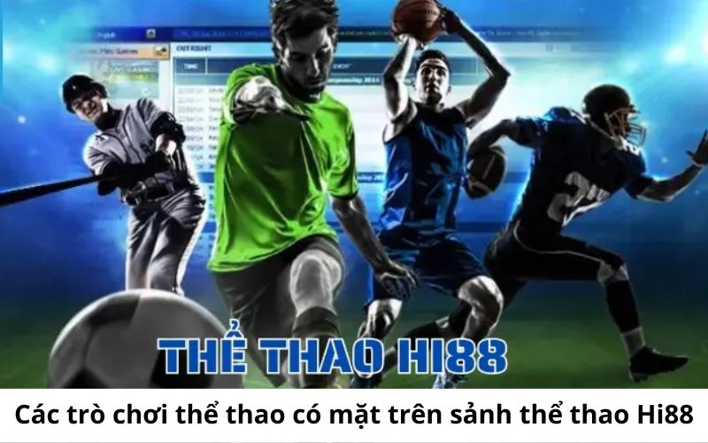 Các trò chơi thể thao có mặt trên sảnh thể thao Hi88